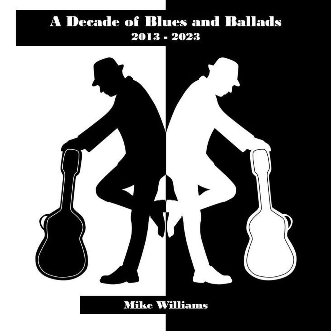 Mike Williams - A Decade of Blues & Ballads